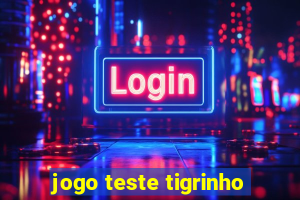 jogo teste tigrinho